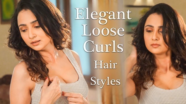 'Elegant Loose Curl Hairstyle | High fashion | Complete grooming Video | Ghazal sood'