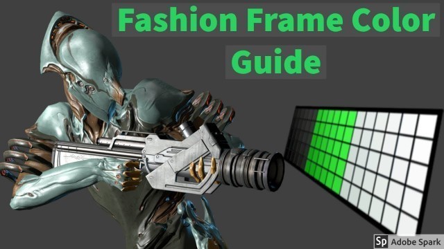 'Warframe Guide: Fashion Frame Color Guide Ft. My Fashion Frame Showcase'