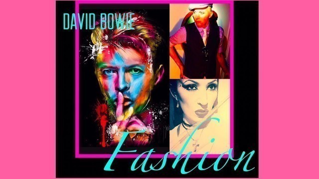 '\"FASHION\" by DAVID BOWIE -- Homemade Music Video and Fashion Photography Collage'