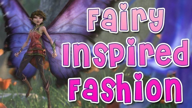 '\"Strange Magic\" Fairy Inspired Fashion!'