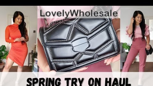 'LOVELYWHOLESALE SPRING TRY ON HAUL | AFFORDABLE FASHION TO UPDATE YOUR WARDROBE 