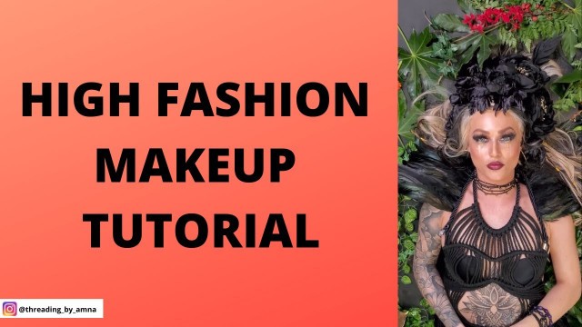 'Makeup art tutorial 2021| HIGH FASHION MAKEUP TUTORIAL | BROWSBYAMNA'