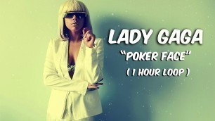 'Lady Gaga - Poker Face  1 HOUR LOOP'