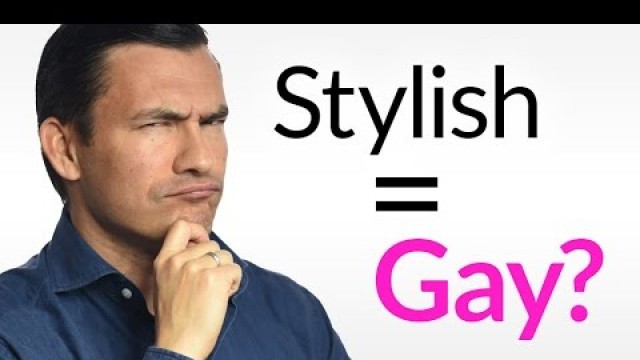 'Are You Gay For Dressing Well? | Why People Assume Homosexuality For Being Stylish & How To RESPOND'