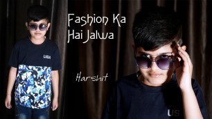 'Fashion Ka hai yeh Jalwa ! Harshit !'