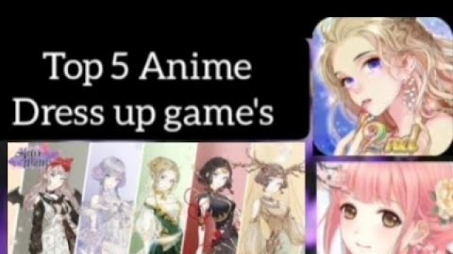 'Top 5 Anime Dress up game\'s for girl with best graphic'