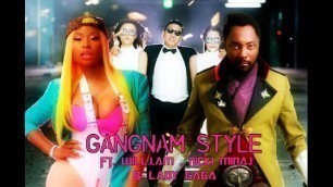 'PSY - Gangnam Style ft Will.i.am,Nicki Minaj & Lady Gaga (Mashup)'