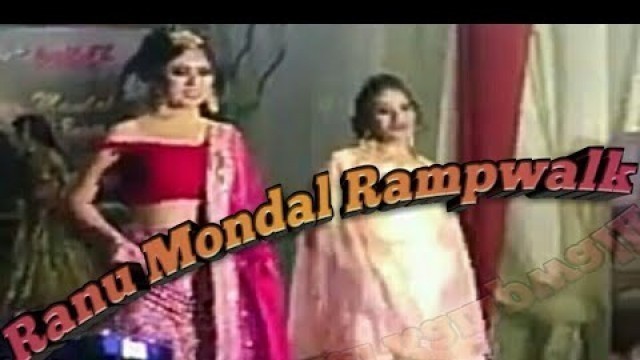 'Ranu Mondal || Fashion ka jalwa || Rampwalk full Video'