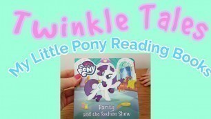 'Reading a My Little Pony book with my 2 year old  | Rarity and the Fashion Show | Twinkle Tales'