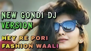 'HEY RE PORI FASHION WAALI  new gondi DJ song 2021_remix by DJ Srikanth RAGHAPUR'