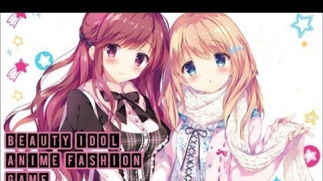 'Beauty idol fashion anime game for girls || girl games || android games || mobile games'