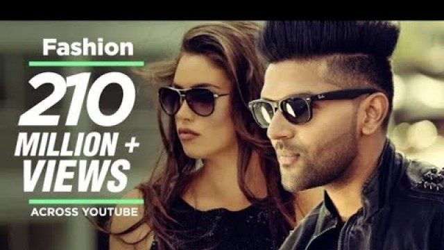 'fashion : guru Randhawa song Punjabi song 2016'