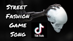 'street fashion game song | street fashion game tik tok |  jvla such a whole tik tok'