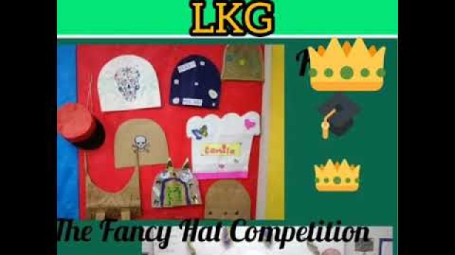 'Fashion Ka Jalwa (Fancy Hat Competition)- LKG'