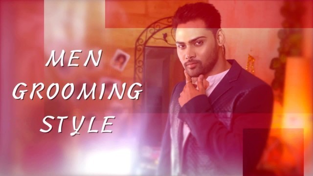 'MEN GROOMING STYLE |  Complete Makeup , Hairstyle & dressing # में हेयर स्टाइल फैशन विडियो'