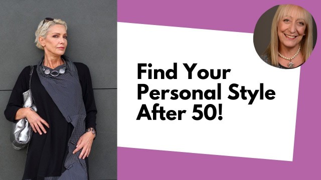 'Fashion Over 50 Tips: 4 Tips for Finding Your Personal Style'