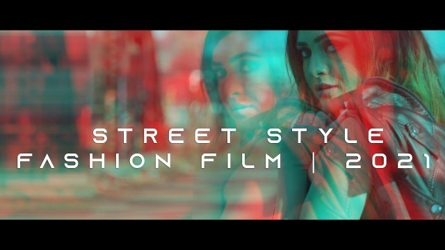 'Street Style Fashion Film | 2021|A vouge fashion song'