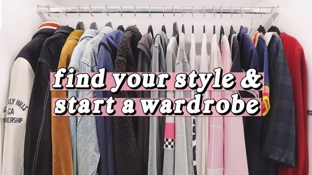 'How to Find Your Style & Start a Wardrobe'