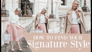 'HOW TO FIND YOUR SIGNATURE STYLE // Fashion Mumblr'