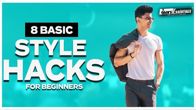 '8 BASIC Fashion HACKS For Beginners | Style Hacks EVERY GUY MUST KNOW | Mayank Bhattacharya'