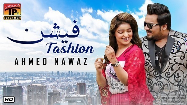 'Fashion | Ahmad Nawaz | Latest Punjabi And Saraiki Song'