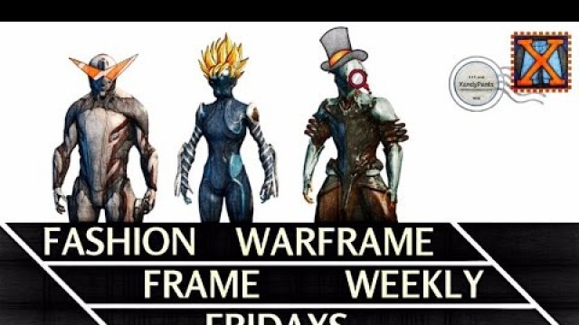 '[Warframe] Fashion Frame Fridays feat. Zephyr and Excal!'