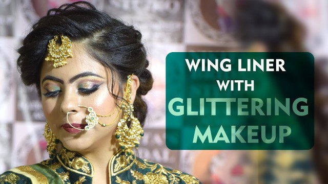 'Wing Liner  Glittering Makeup makeup | fashion Color Makeover| HD look Indian fashion'