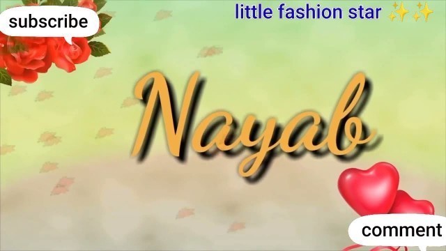 '(Nayaab)name whatsapp status||Little fashion star\'s✨