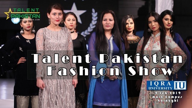 'Talent Pakistan Fashion Show 2019'