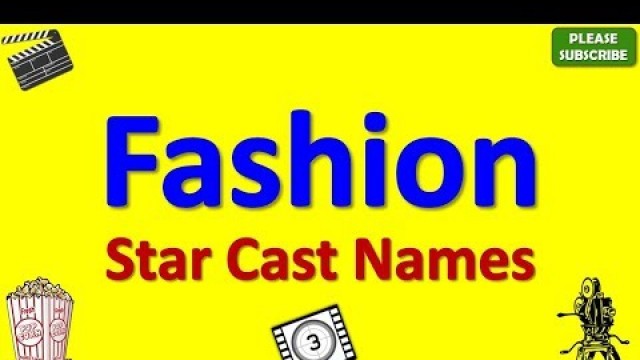 'Fashion Star Cast, Actor, Actress and Director Name'