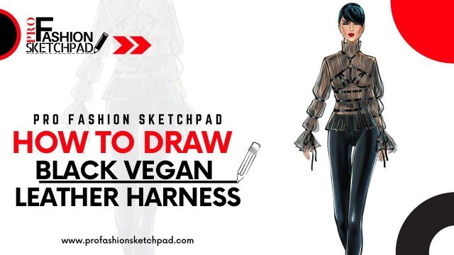 'How to Draw Black Vegan Leather Harness Fashion Accessory with Pro Fashion Sketchpad Templates'