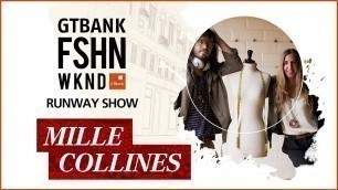 'Mille Colines - Runway Show at the GTBank Fashion Weekend 2017'