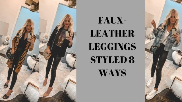 'Faux Leather Leggings Styled 8 Ways | Fashion Over 40'