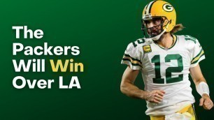 'Aaron Rodgers & The Packers Will Win In Convincing Fashion Over The Rams'