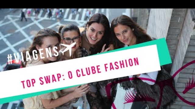 'Top Swap: o clube fashion das brasileiras em Nova Iorque! - Programa na Moda nos EUA'