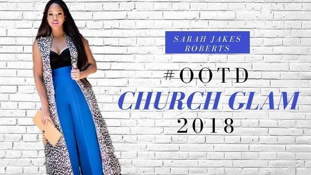 'Church Glam Episode 001: Sarah Jakes Roberts'