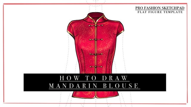 'How to draw fashion design sketch Mandarin Blouse using PRO FASHION SKETCHPAD Series | Flat Template'