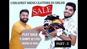 'CHEAPEST BRANDED CLOTHES IN DELHI| FASHION CLUB| SABSE SASTE KAPDE |TSHIRT@170|JEANS@649| PART 2'