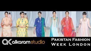 'Pakistan Fashion Week, in London Alkaram Studio'