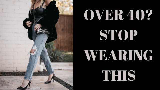 '5 Outfits You Should Never Wear | Fashion Over 40'