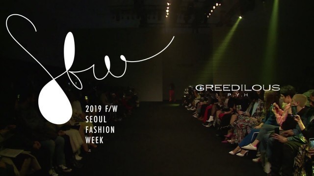 'GREEDILOUSㅣSeoulFashionWeek Fall Winter 2019'