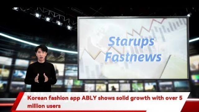 'Korean fashion app ABLY shows solid growth with over 5 million users'