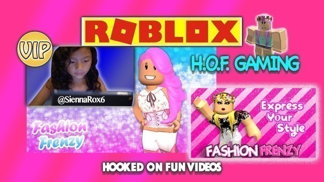 'Hooked On ROBLOX (Fashion Frenzy) With Sienna- H.O.F. Videos (Gaming)'