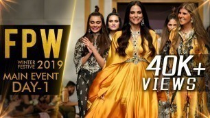 'Fashion Pakistan Week 2019 | Winter / Festive | Day 01 | Main Event | HD'