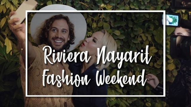 'Riviera Nayarit Fashion Weekend 2019'