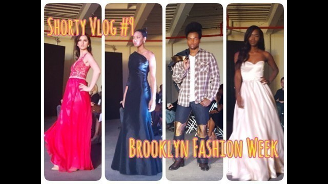 'Shorty Vlog #9 | NY Brooklyn Fashion Week S/S 2016'