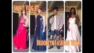 'Shorty Vlog #9 | NY Brooklyn Fashion Week S/S 2016'