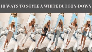 '10 Ways To Style a White Button-Down | Fashion Over 40'