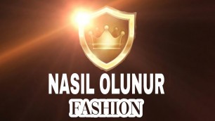 'FASHİON STAR NASIL OLUNUR !!?'