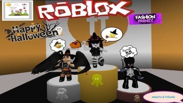 'FASHION FRENZY HALLOWEEN!! jugando ROBLOX con TITI/AMIGUITOS DE TITILANDIA'